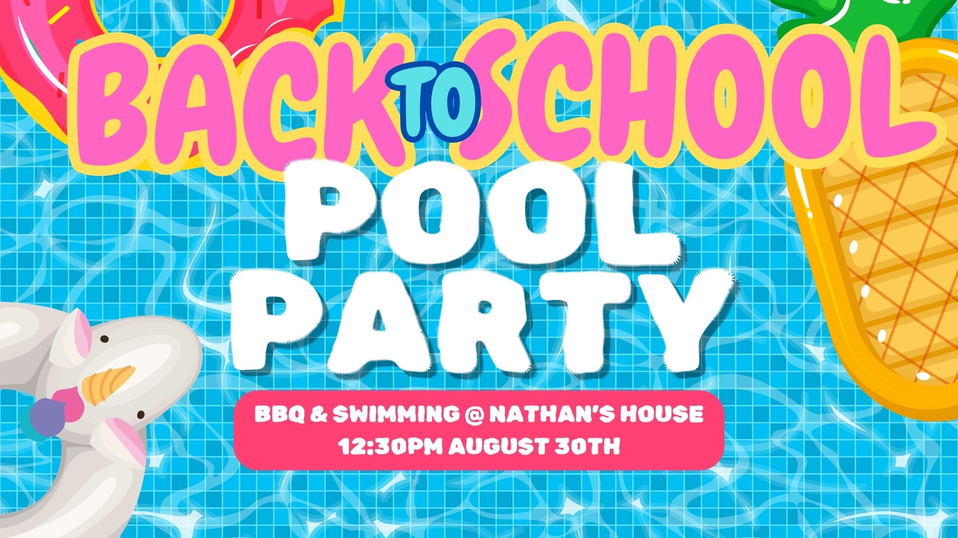 Back to School Pool Party. Sunday, August 30 · 12:30 PM · Nathan’s house.
